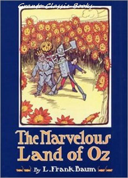 The Marvelous Land of Oz by Lyman Frank Baum ( #2 in the Oz Series)