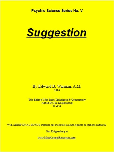 Suggestion From The Psychic Science Series Volume V [Annotated] With Additional Copyrighted Notes And Commentary Not Available In Other Reprints.