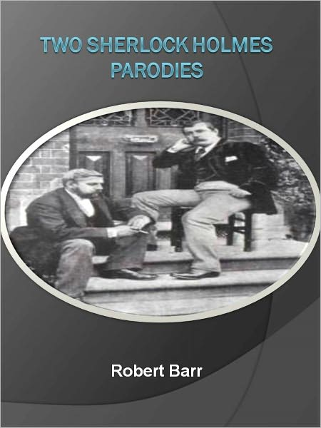 Two Sherlock Holmes Parodiesw/ Direct link technology (A Classic Mystery tale)