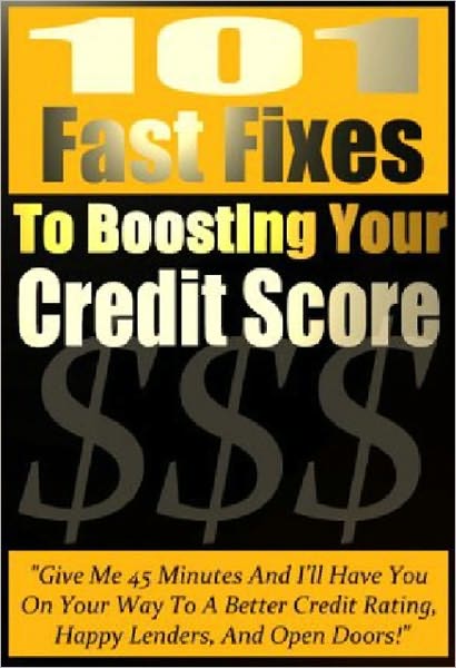 101 Fast Fixes To Boosting Your Credit Score