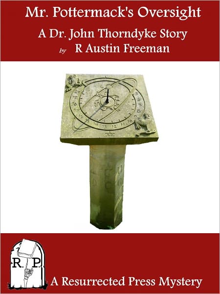 Mr. Pottermack's Oversight: A Dr. John Thorndyke Story