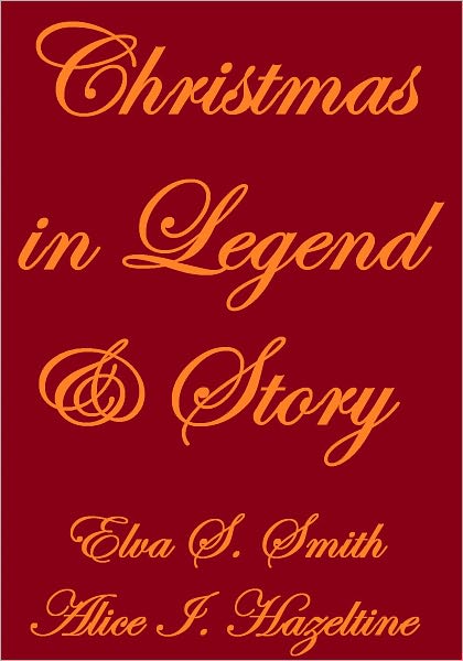 CHRISTMAS IN LEGEND AND STORY
