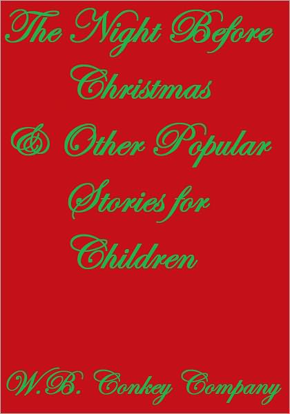 THE NIGHT BEFORE CHRISTMAS AND OTHER POPULAR STORIES FOR CHILDREN