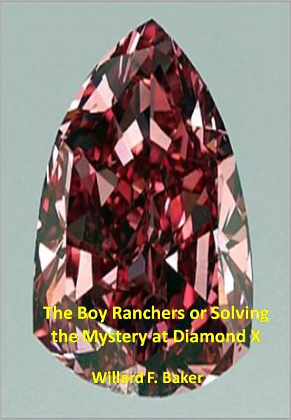 The Boy Ranchers or Solving the Mystery at Diamond X w/ Direct link technology (A Western Adventure Story)