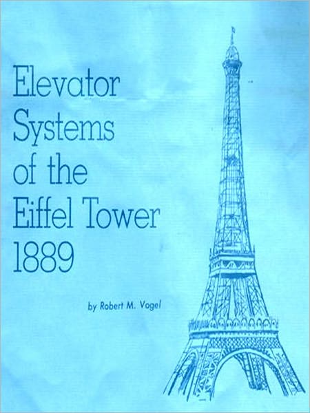 Elevator Systems of the Eiffel Tower, 1889 [Illustrated]