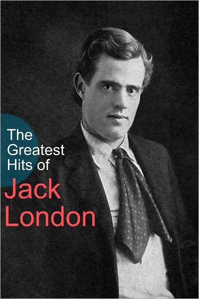 The Greatest Hits of Jack London