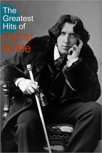 The Greatest Hits of Oscar Wilde