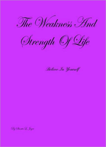 The Weakness and Strength Of Life