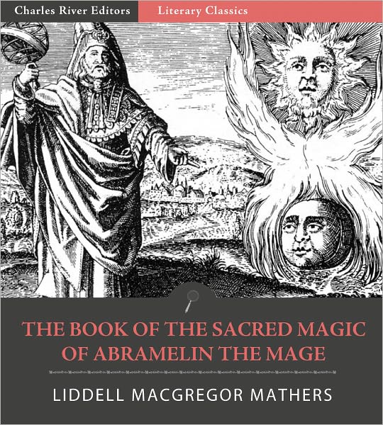 The Book of the Sacred Magic of Abramelin the Mage