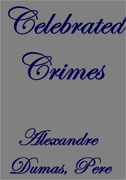 CELEBRATED CRIMES, COMPLETE