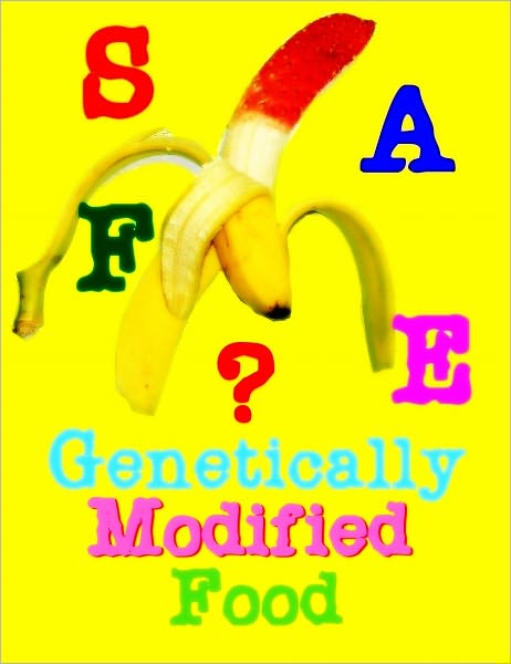 Is Genetically Modified Food Safe?