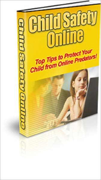 Child Safety Online: Protect Your Child From Online Predators