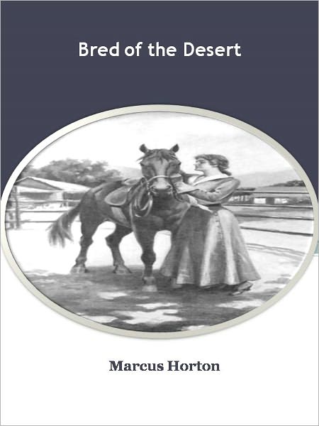 Bred of the Desert w/ Direct link technology (A Western Adventure tale)