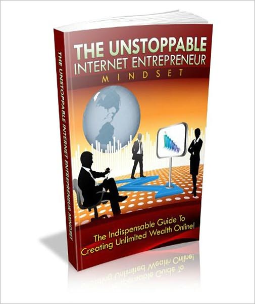 The Unstoppable Internet Entrepreneur Mindset