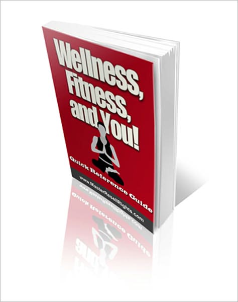 Wellness, Fitness And You: The Ultimate Guide!