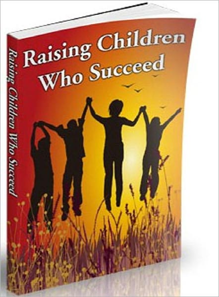 Child Development eBook - Raising Children Who Succeed