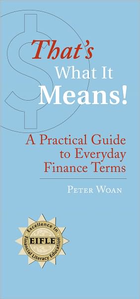 That's What it Means, a Practical Guide to Everyday Finance Terms
