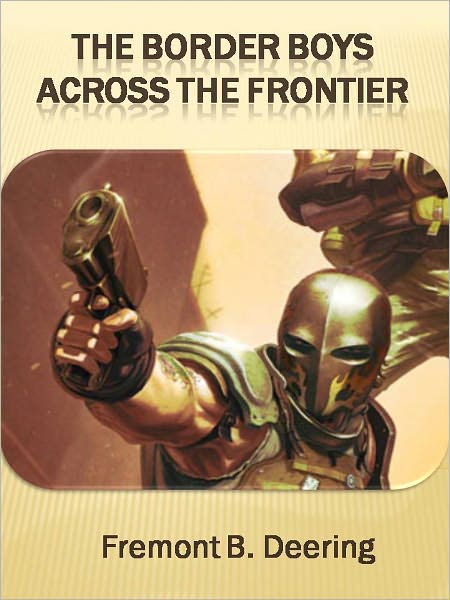 The Border Boys Across the Frontier w/ Direct link technology (A Classic Western Story)