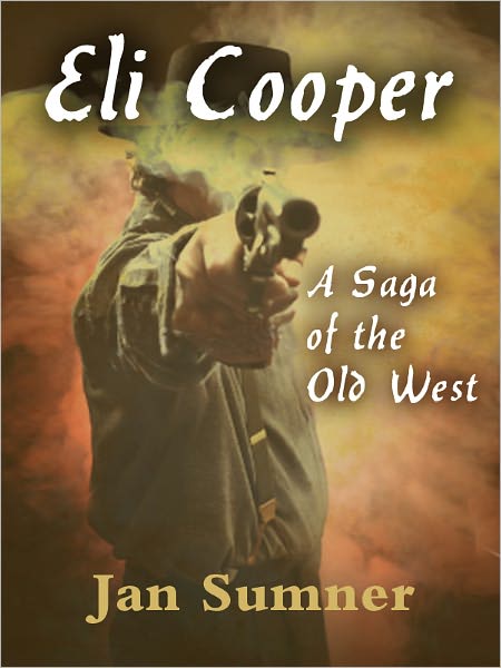 Eli Cooper: A Saga of the Old West