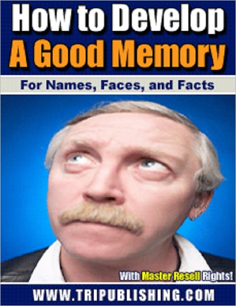 How to Develop a Good Memory