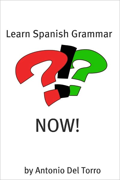 Learn Spanish Grammar NOW!