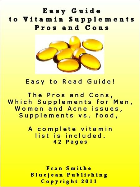 Easy Guide to Vitamin Supplements - Pros and Cons