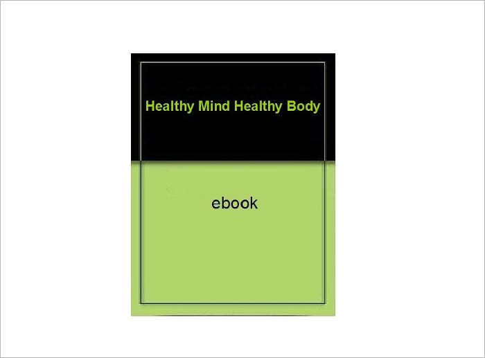 Healthy Mind Healthy Body