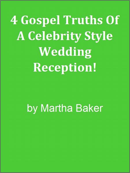 4 Gospel Truths Of A Celebrity Style Wedding Reception!