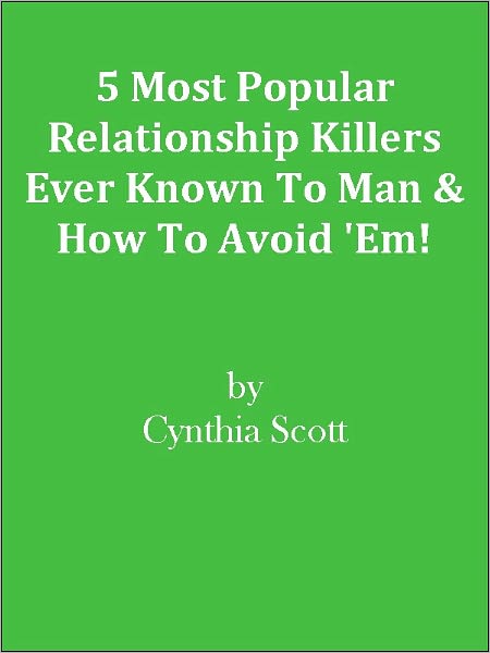 5 Most Popular Relationship Killers Ever Known To Man & How To Avoid 'Em!