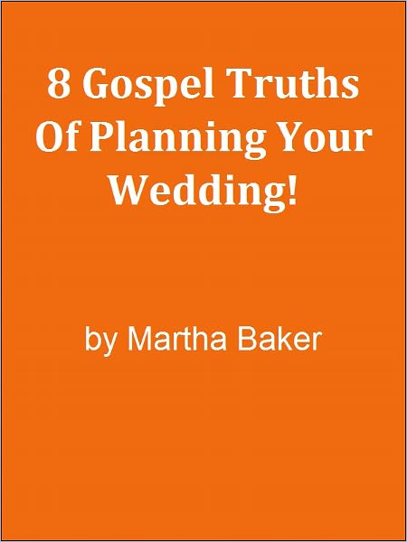 8 Gospel Truths Of Planning Your Wedding!