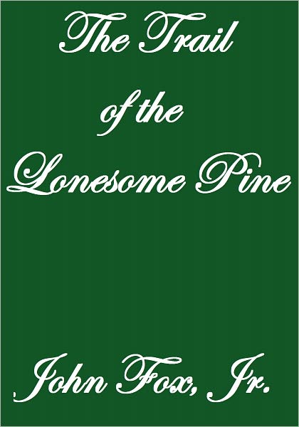 THE TRAIL OF THE LONESOME PINE