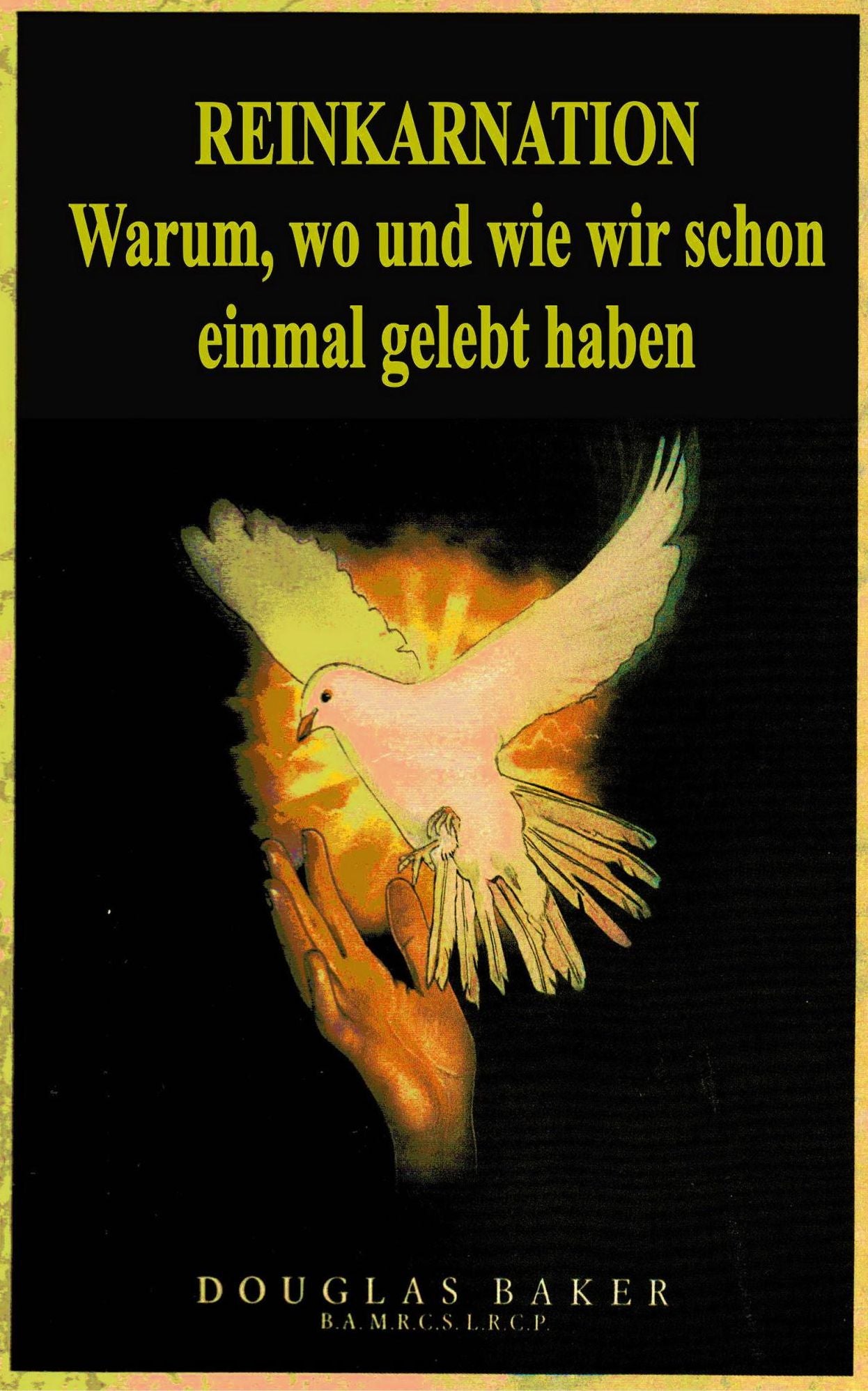 REINKARNATION , Warum, wo und wie wir schon einmal gelebt haben