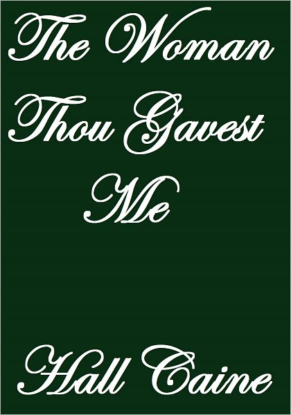 The Woman Thou Gavest Me
