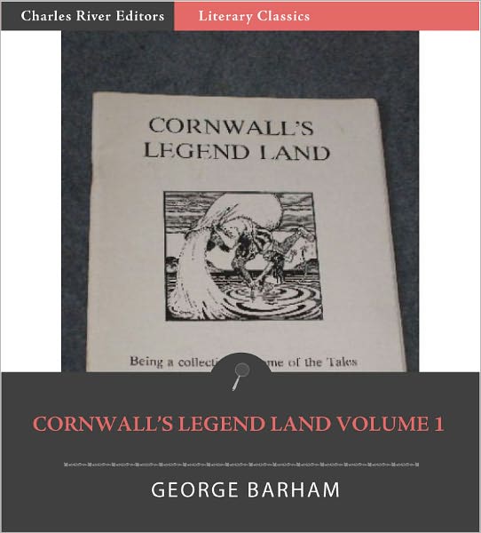 Cornwall's Legend Land: Volume 1 (Illustrated)