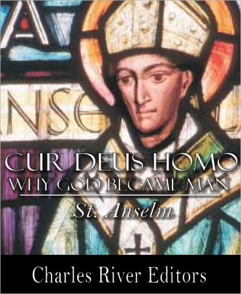 Cur Deus Homo (Why God Became Man) (Illustrated)