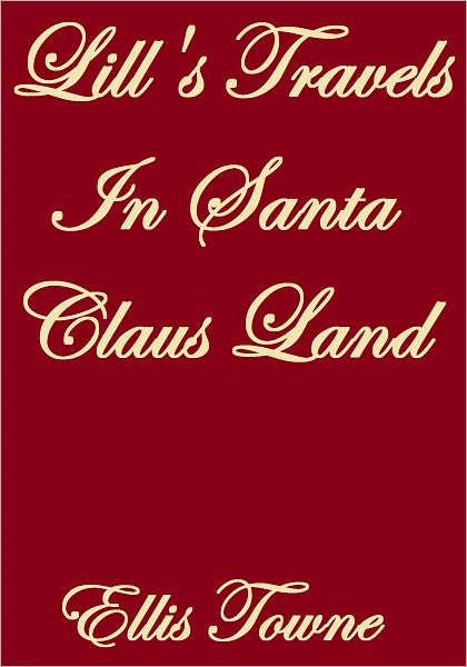 Lill's Travels In Santa Claus Land