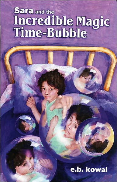 Sara and the Incredible Magic Time-Bubble-Book 3-The Sara Series
