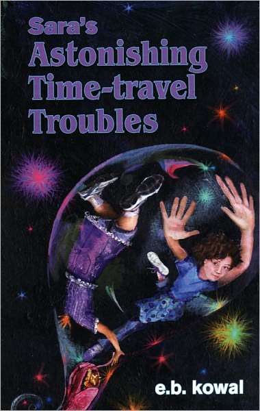 Sara's Astonishing Time-travel Troubles-Book 4-The Sara Series