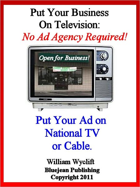 Put Your Business On Television: No Ad Agency Required!
