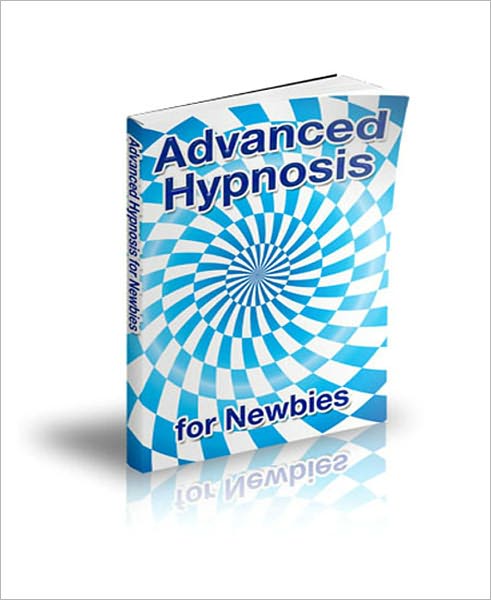 Advanced Hypnosis For Newbies AAA+++
