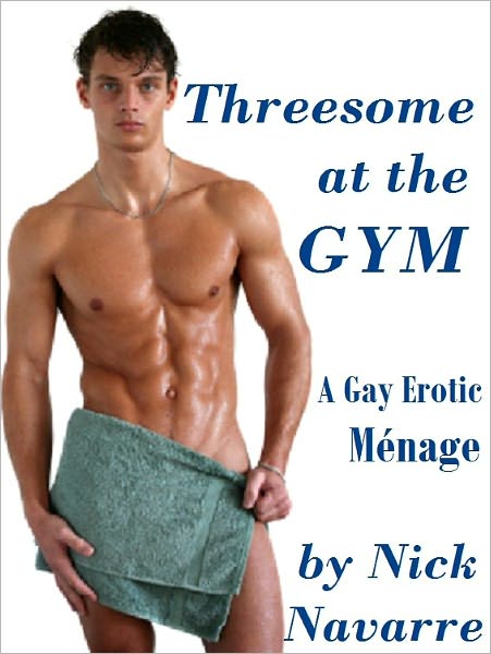 Threesome at the Gym (Gay Erotic M&eacute;nage M/M/M) *Adult Content*