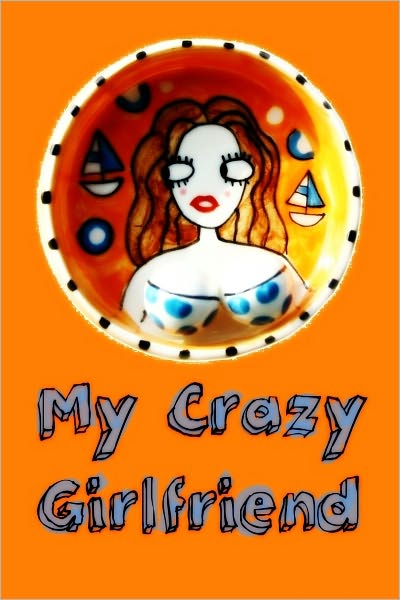 My Crazy Girlfriend