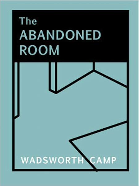 The Abandoned Room: A Mystery/Detective Classic By Wadsworth Camp!