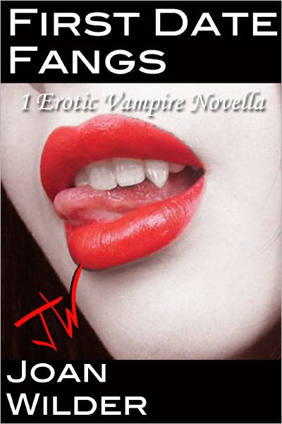 First Date Fangs (An Erotic Vampire Novella)