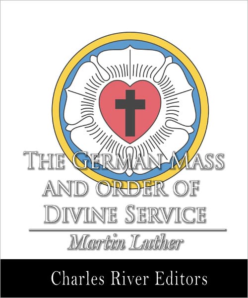The German Mass and Order of Divine Service (Formatted with TOC)