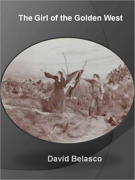 The Girl of the Golden West w/ Direct link technology (A Western Adventure tale)
