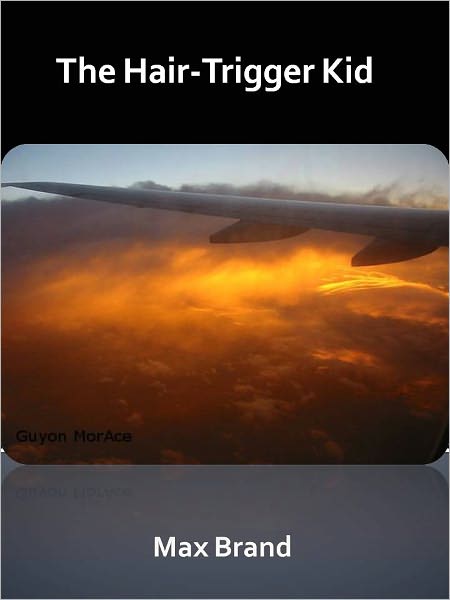 The Hair-Trigger Kid w/ Direct link technology (A Classic Western Story)