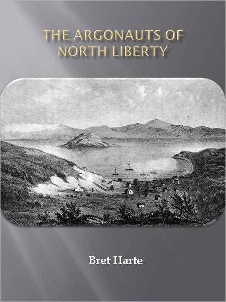 The Argonauts of North Liberty w/ Direct link technology (A Classic Western Story)