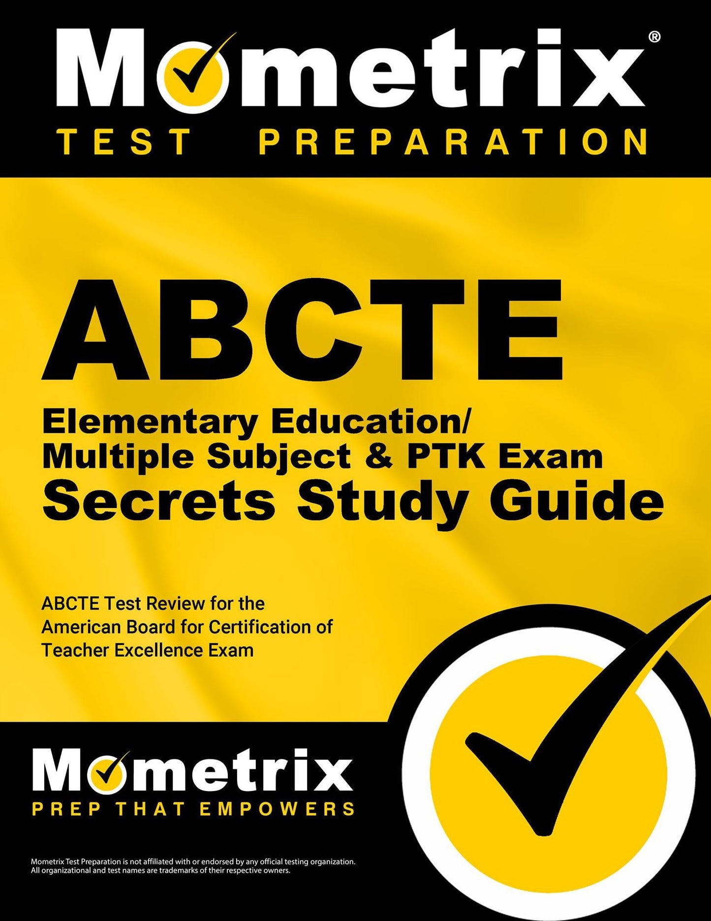 ABCTE Elementary Education/Multiple Subject & PTK Exam Secrets Study Guide: ABCTE Test Review for the American Board for Certification of Teacher Excellence Exam