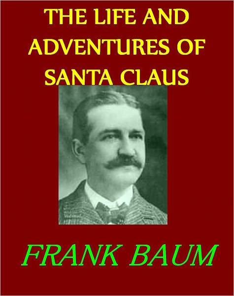 THE LIFE AND ADVENTURES OF SANTA CLAUS